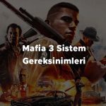 Mafia 3 Sistem Gereksinimleri