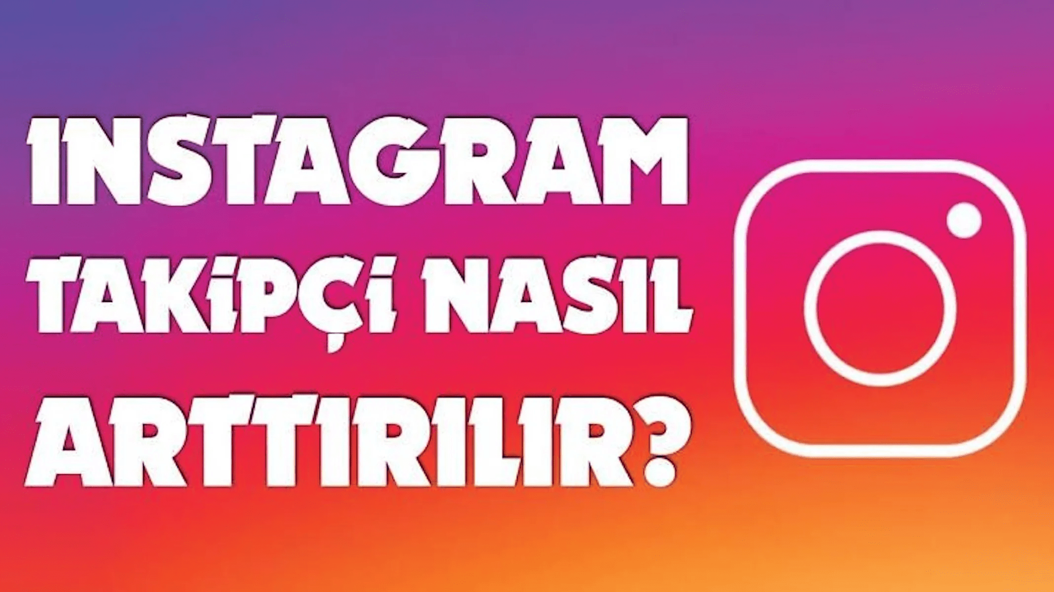 Instagram da Takipçi Kazandıran Hesaplar