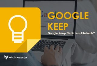 Google Keep : Nedir, Nasıl Kullanılır.