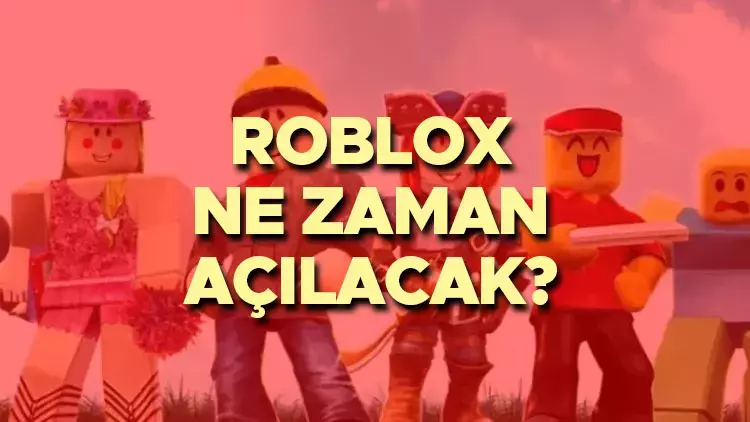 Roblox Açılacak mı? Roblox Neden Kapanıyor ve Ne Zaman Geri Gelecek?